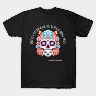 Chinese Proverb Halloween Sugar Skull Death Quote T-Shirt